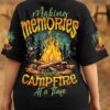 MAKING MEMORIES ONE CAMPFIRE AT A TIME ALL OVER PRINT TSHIRT