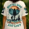 NOT ALL WHO WANDER ARE LOST ALL OVER PRINT Shirt