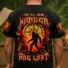 NOT ALL WHO WANDER ARE LOST BIGFOOT HALLOWEEN ALL OVER PRINT Shirt